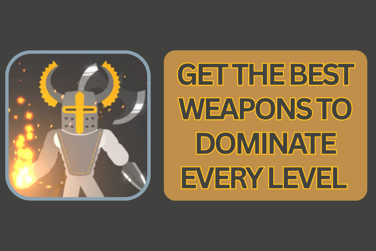 Get the Best Weapons to Dominate Every Level